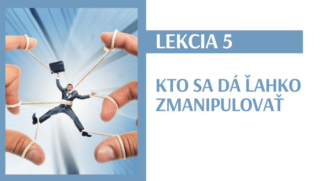 kto sa dá ľahko zmanipulovať